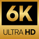 6K Ultra HD